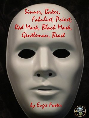 cover image of Sinner, Baker, Fabulist, Priest; Red Mask, Black Mask, Gentleman, Beast